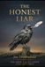 The Honest Liar: Why Honesty — Not Truth — Is the Foundation of Freedom