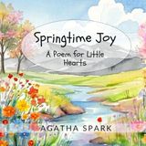Springtime Joy: A Poem for Little Hearts