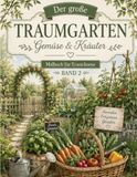 Der große Traumgarten Gemüse und Kräuter: Malbuch für Erwachsene