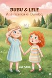 BUBU & LELE: Alla ricerca di Dumbo