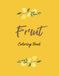 Fruit: Coloring Book