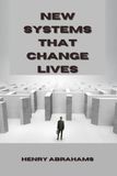 New Systems that Change Lives: The Master Guide for Building Wealth, Discipline, and Financial Freedom