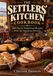 The Settlers' Kitchen Cookbook: 250 Hearty Homestead Recipes from the American Frontier