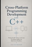 Cross-Platform Independently Published Game Development Programming and Application Design- Cross-Platform Programming Development with C++ Paperback