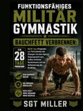 FUNKTIONSFÄHIGES MILITÄR GYMNASTIK 28-Tage-Programm zur Fettreduktion