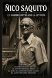 Ñico Nico Saquito: El hombre detrás de la leyenda