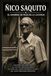 Ñico Nico Saquito: El hombre detrás de la leyenda