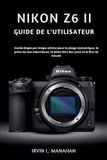 Nikon Z6 II Guide de l'Utilisateur