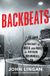 Backbeats: Scribner Backbeats: A History of Rock and Roll in Fifteen Drummers Hardcover