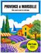 PROVENCE & MARSEILLE - Mon grand carnet de coloriage: Livre de coloriage pour enfants dès 5 ans : découverte des calanques, paysages provençaux, traditions et vacances dans le Sud