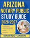 ARIZONA NOTARY PUBLIC STUDY GUIDE 2026-2027: Comprehensive Review of Important Topics with Real World Examples and Case Studies with 9 full length Questions and Answer