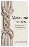 Macramé Basics: From First Knot to Finished Design