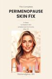 The Complete Perimenopause Skin Fix: 6 Steps to Glowing Skin, Balanced Hormones & Feeling Your Best After 35