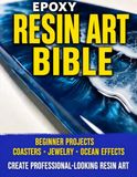 EPOXY RESIN ART FOR BEGINNERS: Complete Starter Guide Easy Projects + Troubleshooting