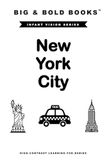 Big & Bold: New York City — High-contrast infant vision book, visual stimulation and sensory development for newborns to 12 months. Black and white ... NYC baby shower and baby welcome home gift.