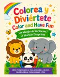 Colorea y Diviértete / Color and Have Fun: Un Mundo de Sorpresas/ A World of Surprises