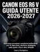 Canon Eos R6 V Guida Utente 2026-2027