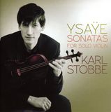 PIAS Nederland Karl Stobbe - Ysaÿe: Six Sonates For Solo Violin, Op. 27 (CD)