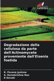 Degradazione OmniScriptum SRL Degradazione della cellulosa da parte dell'Actinomycete proveniente dall'Eisenia foetida