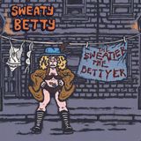 The Sweaty Betty The Sweatier the Bettyer