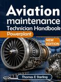 AVIATION MAINTENANCE TECHNICIAN HANDBOOK POWERPLANT: Aircraft Engines, Fuel Systems, Ignition, Propellers, Inspection, Troubleshooting, and FAA Test Preparation