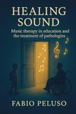 Healing Sound: How Music Can Heal, Educate, and Restore Lives