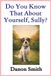 Do Independently Published Do You Know That About Yourself, Sully? Paperback