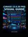 Cubase 15.0.30 Pro Guide visuel Production musicale professionnelle : Enregistrement pas à pas, MIDI, création de rythmes, voix, mixage, mastering, Variaudio, séparation de pistes par IA et pistes prêtes pour la sortie