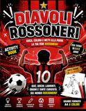 DIAVOLI ROSSONERI: Giochi, Quiz, Labirinti e Rompicapo per Giovani Tifosi Rossoneri: Libro Interattivo a Colori con Enigmi, Cruciverba, Giochi di Logica, Curiosità e Inno Ufficiale | Formato A4