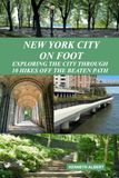 New York City on Foot: Hiking the Five Boroughs of New York City