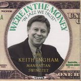 Sonic Rendezvous The Keith Ingham Manhattan Swingtet - We're In The Money - "In Jazz We Trust" (CD)