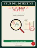 Il Mistero di Natale: Un'avventura del Detective Club — 15 misteri di Natale da risolvere