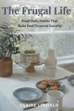 The Frugal Life: Small Daily Habits That Build Real Financial Security