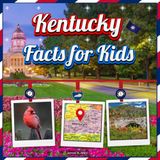 Kentucky Facts for Kids: A Fun and Educational Kentucky Picture Book for Kids about History, Landmarks, Animals and Travel Facts