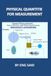 PHYSICAL QUANTITIE FOR MEASUREMENT