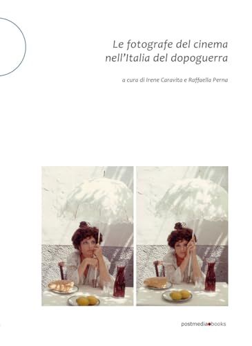 Le Postmedia Books Le fotografe del cinema nell'Italia del dopoguerra
