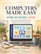 Computers Made Easy For Seniors 2026: Learn Everyday Technology, Internet Safety, Email, Photos, Files, Video Calls, Apps, Settings, and Common Troubleshooting