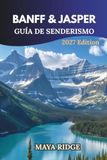 BANFF Y JASPER GUÍA DE SENDERISMO 2027