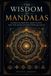 The Independently Published The Wisdom of Mandalas Paperback