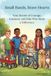 Small Hands, Brave Hearts: True Stories of Courage, Kindness, and Kids Who Made a Difference