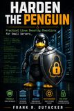 Harden the Penguin: Practical Linux Security Checklists for Small Servers