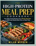 THE HIGH-PROTEIN MEAL PREP COOKBOOK