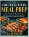 THE HIGH-PROTEIN MEAL PREP COOKBOOK