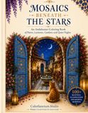 MOSAIC BENEATH THE STARS: An Andalusian Coloring Book of Patios, Lanterns, Gardens and Quiet Nights