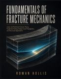 FUNDAMENTALS Independently Published Fundamentals of Fracture Mechanics: Linear and Nonlinear Fracture Theory, Toughness Testing, Fatigue Crack Propagation, and Structural Applications