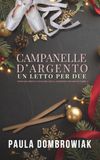 Campanelle d'argento, Un Letto Per Due: Un romance natalizio bollente con il migliore amico di suo fratello, una star del rock
