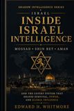 Shadow Intelligence Series – Israel: Mossad, Shin Bet, and the Covert System That Shapes Survival, Power, and Global Influence