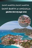 SAINT-MARTEIL/SAINT-MARTIN, SAINT-BARTH et ANGUILLA GUIDE DE VOYAGE 2026