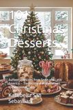 101 Libri GmbH 101 Christmas Desserts: Authentic Recipes from Spain and Latin America - Tradition and Modernity on the Christmas Table