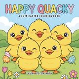 Happy Quacky Easter Coloring Book for Children